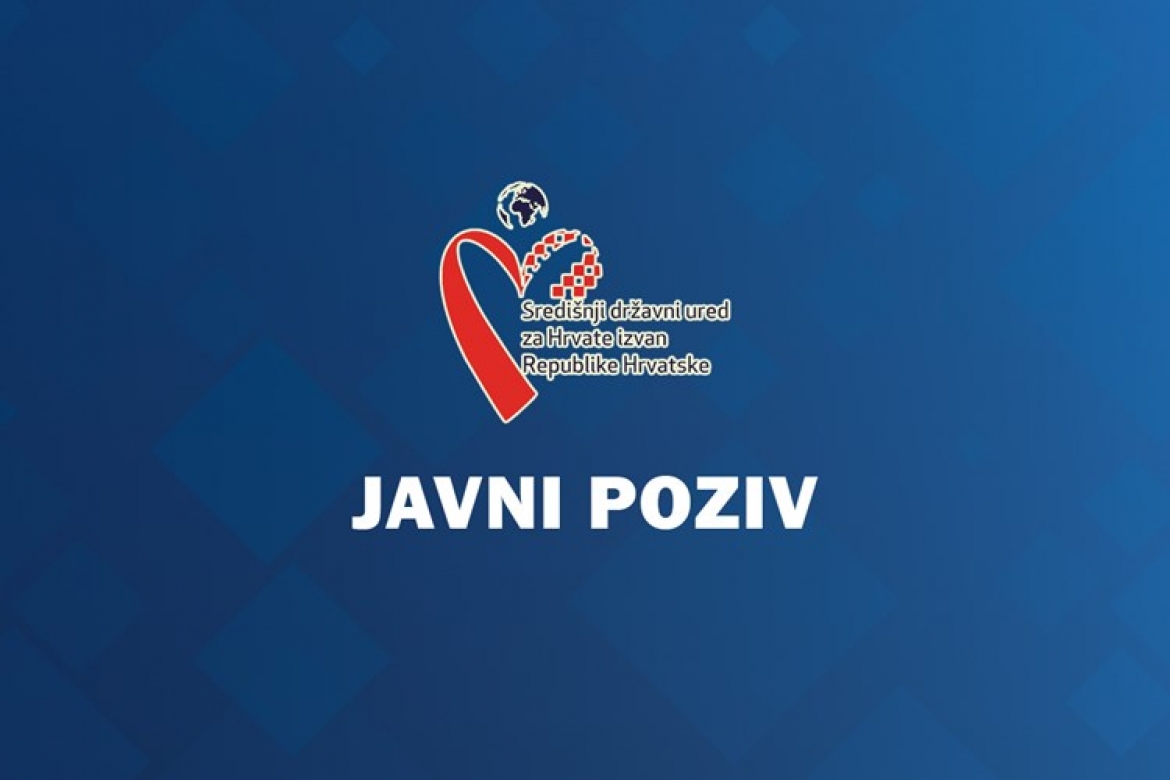 1. Javni poziv za prijavu posebnih potreba i projekata od interesa za Hrvate izvan Republike Hrvatske u svrhu ostvarenja financijske potpore za 2020. godinu